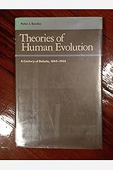 Theories of Human Evolution: A Century of Debate, 1844-1944