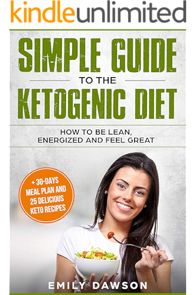 Simple Guide To The Ketogenic Diet How To Be Lean Energized And