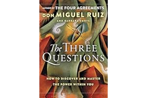 The Three Questions: How to Discover and Master the Power Within You