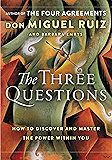 The Three Questions: How to Discover and Master the Power Within You