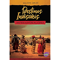 Destinos Invisíveis - Uma nova aventura pela África (Viagens pelo mundo) (Portuguese Edition) book cover