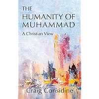 The Humanity of Muhammad: A Christian View book cover