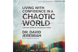 Living with Confidence in a Chaotic World: Certain Hope In Uncertain Times