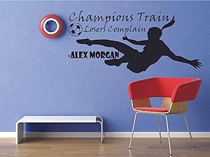 Champions Train Losers Complain - Alex Morgan Sports Motivation Quotes Wall Sticker Inspiration for Athlete Fans Rooms Home Bedroom Art Decal Decor Stickers Wall Art Vinyl Decoration Size (18x30 inch)