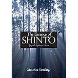 The Essence of Shinto: Japan's Spiritual Heart