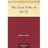 The Great Strike on the 'Q'
