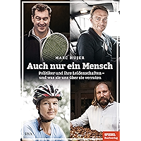 Auch nur ein Mensch: Politiker und ihre Leidenschaften - und was sie uns über sie verraten - Ein SPIEGEL-Buch (German… book cover Auch nur ein Mensch: Politiker und ihre Leidenschaften - und was sie uns über sie verraten - Ein SPIEGEL-Buch (German… book cover