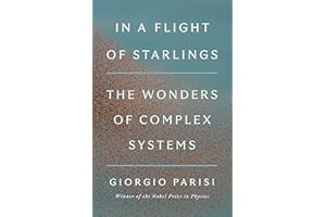 In a Flight of Starlings: The Wonders of Complex Systems