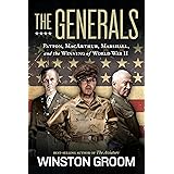 The Generals: Patton, MacArthur, Marshall, and the Winning of World War II