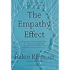 The Empathy Effect: Seven Neuroscience-Based Keys for Transforming the Way We Live, Love, Work, and Connect Across Difference