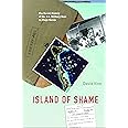 Island of Shame: The Secret History of the U.S. Military Base on Diego Garcia