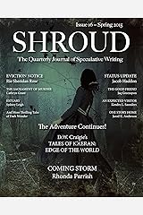 Shroud 16: The Quarterly Journal of Speculative Writing (Volume 4) (Shroud Magazine) Kindle Edition