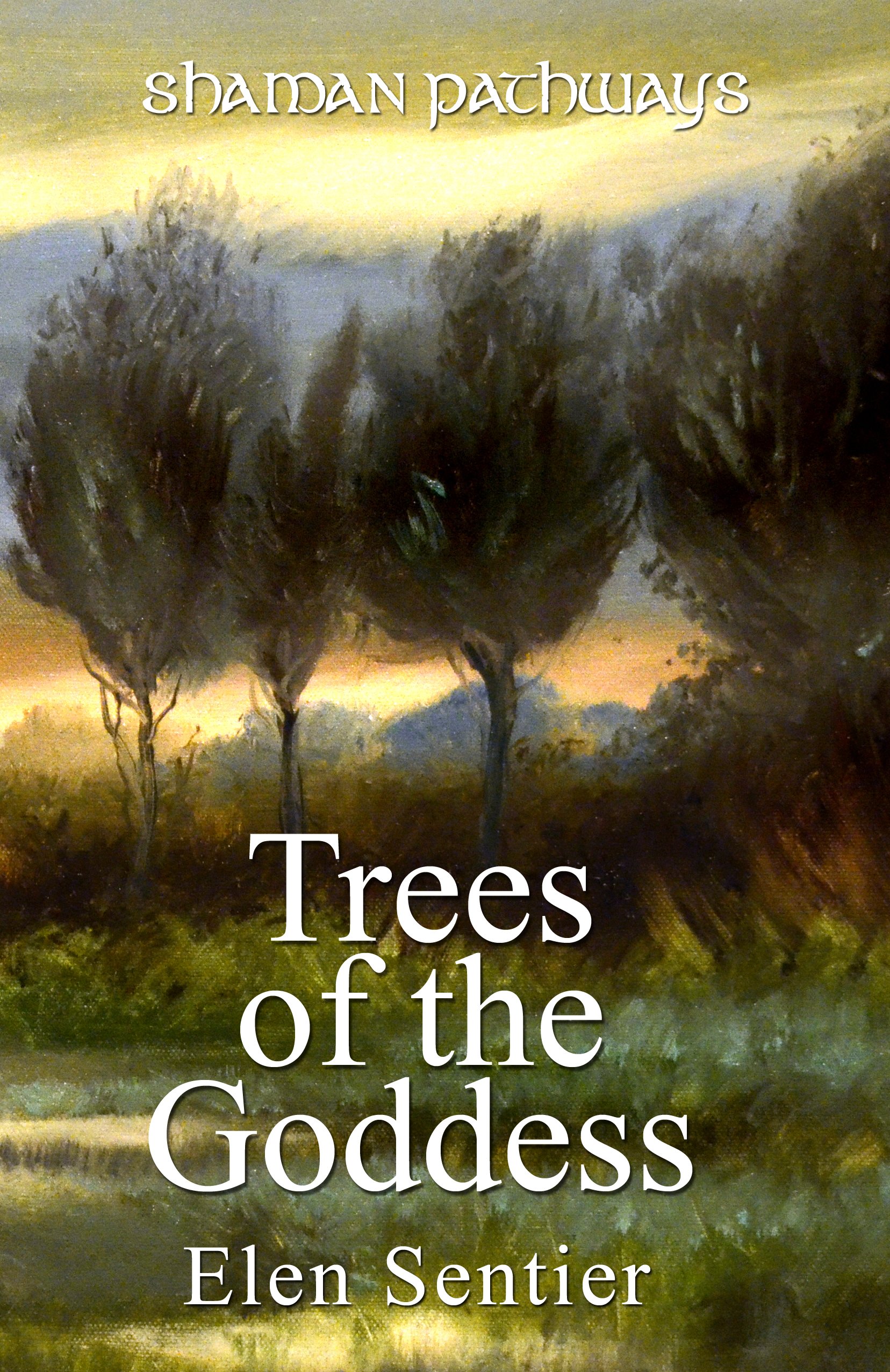 Shaman Pathways - Trees of the Goddess: A New Way