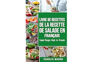 Livre de recettes de la recette de salade En français/ Salad Recipe Book In French (French Edition)