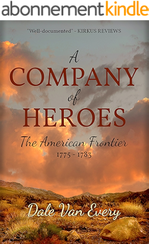 Download A Company of Heroes: The American Frontier: 1775-1783 (The Frontier People of America Book 2) (English Edition) PDF