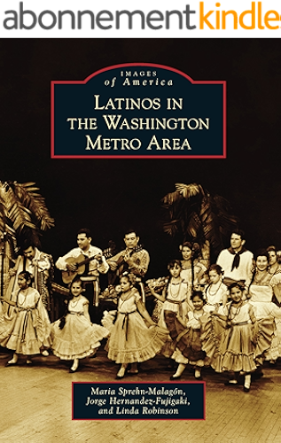 Download Latinos in the Washington Metro Area (Images of America) (English Edition) PDF