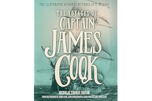 The Voyages of Captain James Cook: The Illustrated Accounts of Three Epic Pacific Voyages