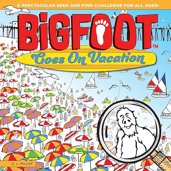 BigFoot Goes On Vacation: A Spectacular Seek and Find Challenge
