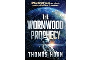 The Wormwood Prophecy: NASA, Donald Trump, and a Cosmic Cover-up of End-Time Proportions