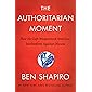 The Authoritarian Moment: How the Left Weaponized America's Institutions Against Dissent