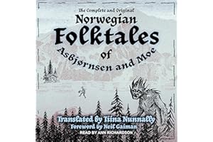 The Complete and Original Norwegian Folktales of Asbjørnsen and Moe