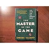 The Master of the Game: Paul Nitze and the Nuclear Peace