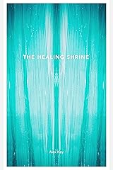 THE HEALING SHRINE Kindle Edition