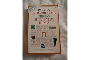 Extraordinary Origins of Everyday Things: Fascinating Stories for History Buffs and Science Enthusiasts―500 Items, Expression