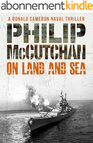 Download On Land and Sea (Donald Cameron Naval Thriller Book 9) (English Edition) PDF