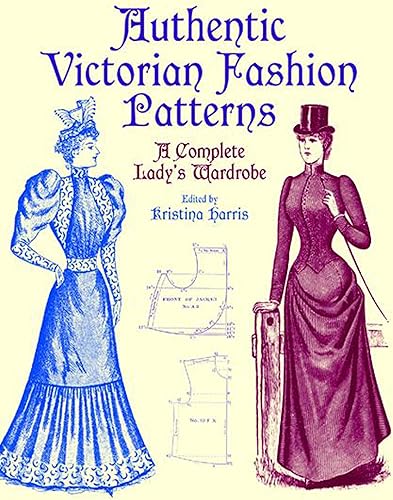 Download Authentic Victorian Fashion Patterns: A Complete Lady's Wardrobe PDF