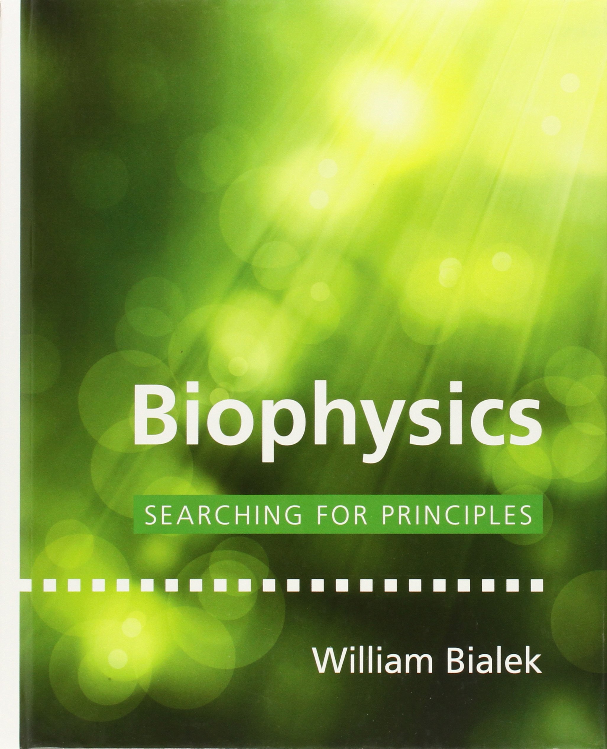Biophysics: Searching for Principles: Amazon.co.uk: William Bialek:  9780691138916: Books