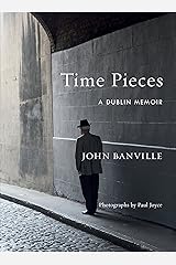 Time Pieces: A Dublin Memoir Kindle Edition