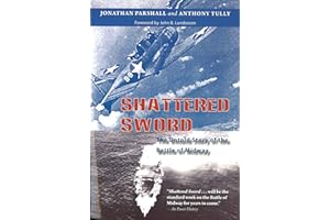 Shattered Sword: The Untold Story of the Battle of Midway