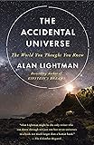 The Accidental Universe: The World You Thought You Knew