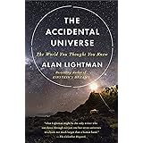 The Accidental Universe: The World You Thought You Knew