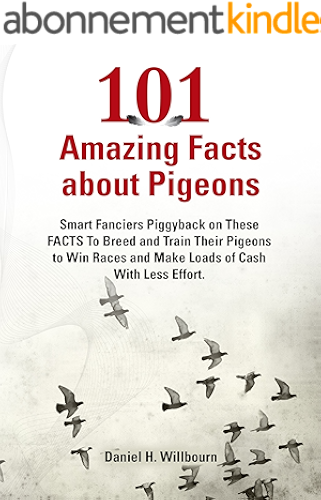 Download Pigeon FACTS; 101 Shocking Facts About Racing Pigeons You've Never Heard of. (English Edition) PDF