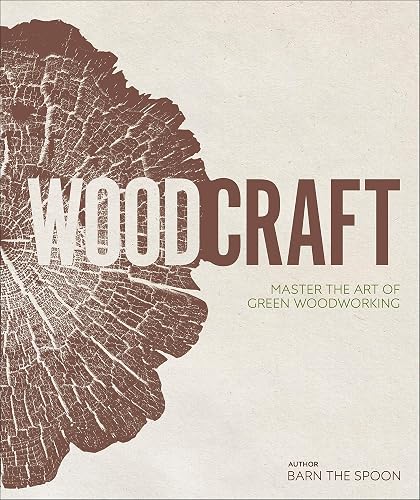 Download Wood Craft: Master the Art of Green Woodworking PDF