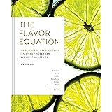 The Flavor Equation: The Science of Great Cooking Explained in More Than 100 Essential Recipes