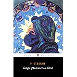 The Twilight of the Idols and the Anti-Christ: or How to Philosophize with a Hammer (Penguin Classics)