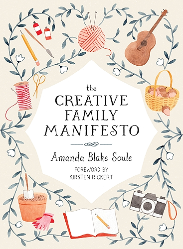 Download The Creative Family Manifesto: Encouraging Imagination and Nurturing Family Connections (English Edition) PDF