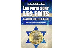 Les faits sont les faits, la vérité sur les Khazars (Annotated): Suivi de son discours à l’hôtel Willard en 1961 (French Edit