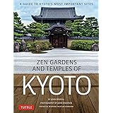 Zen Gardens and Temples of Kyoto: A Guide to Kyoto's Most Important Sites