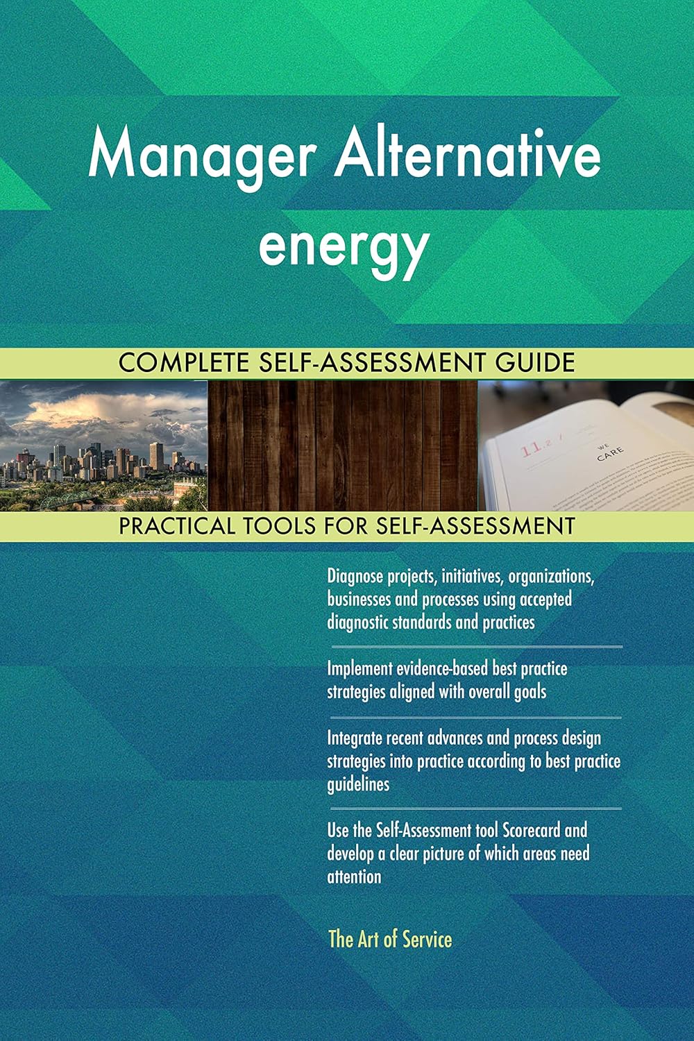 Manager Alternative energy All-Inclusive Self-Assessment - More than 690 Success Criteria, Instant Visual Insights, Comprehensive Spreadsheet Dashboard, Auto-Prioritized for Quick Results