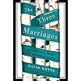 The Three Marriages: Reimagining Work, Self and Relationship