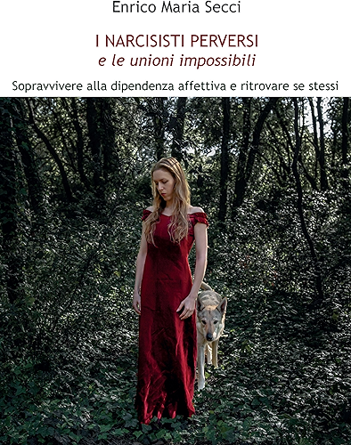Download I Narcisisti Perversi e le unioni impossibili: Sopravvivere alla dipendenza affettiva e ritrovare se stessi (Italian Edition) PDF