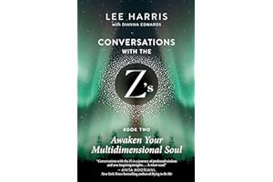 Awaken Your Multidimensional Soul: Conversations with the Z's, Book Two