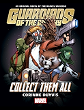 Guardians Of The Galaxy: Collect Them All Prose Novel