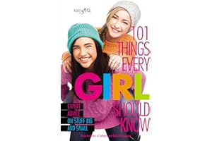 101 Things Every Girl Should Know: Expert Advice on Stuff Big and Small (Faithgirlz)