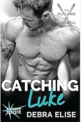 Catching Luke (The Outlaws of Baseball Book 2) Kindle Edition