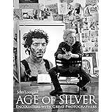 Age of Silver: Encounters with Great Photographers